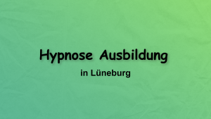 Hypnose Ausbildung in Lüneburg